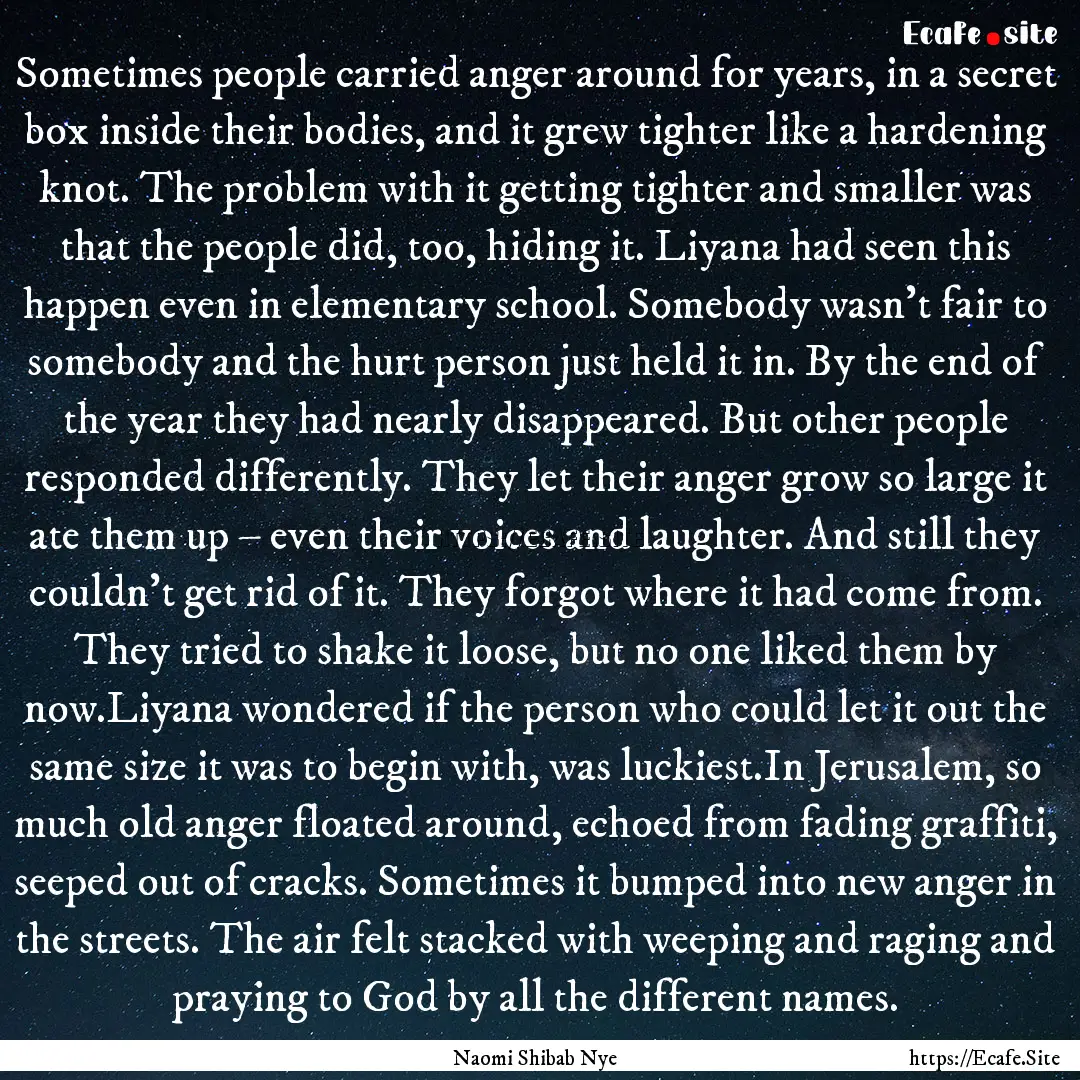 Sometimes people carried anger around for.... : Quote by Naomi Shibab Nye