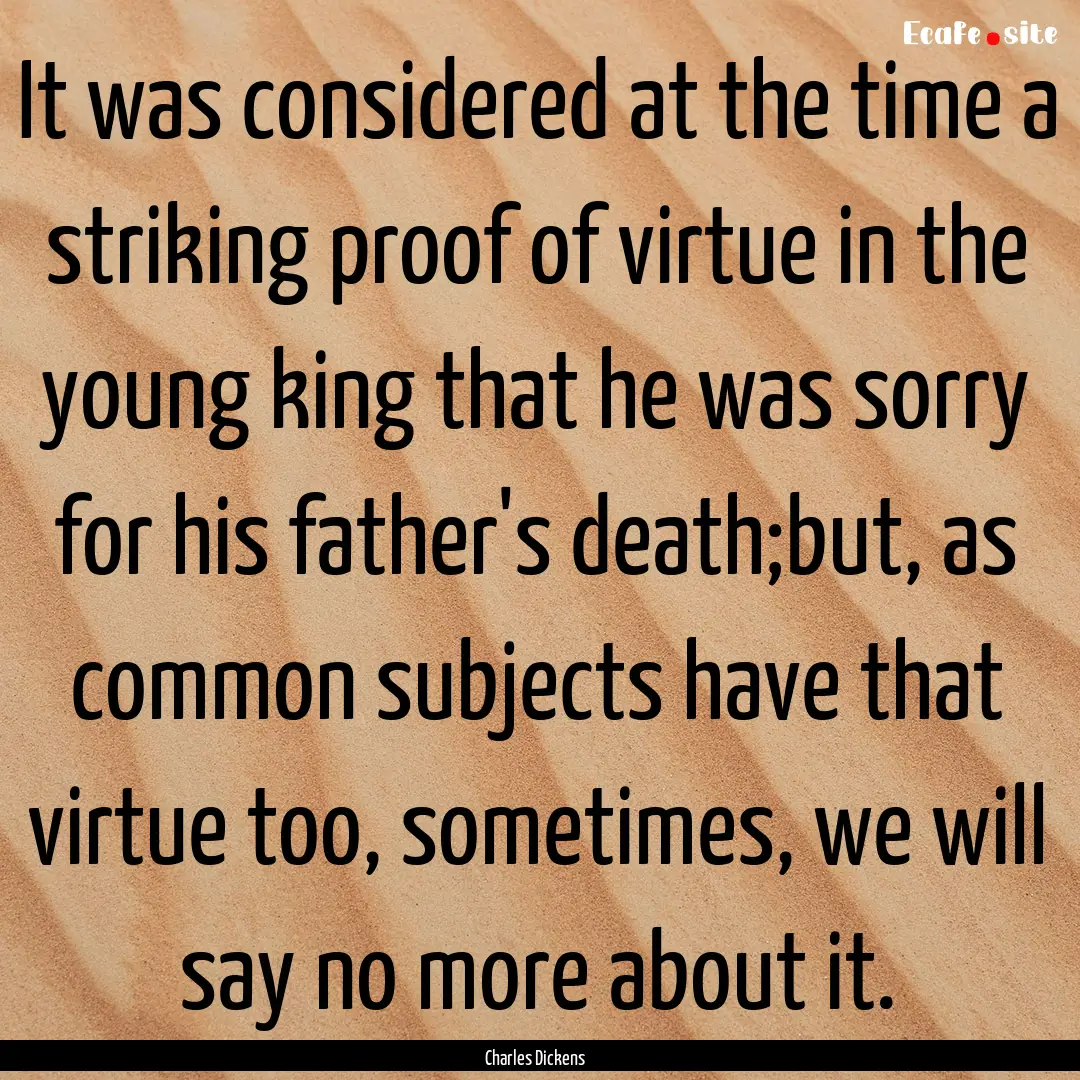 It was considered at the time a striking.... : Quote by Charles Dickens