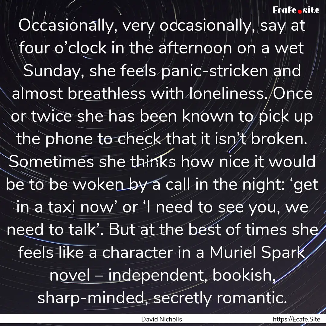 Occasionally, very occasionally, say at four.... : Quote by David Nicholls