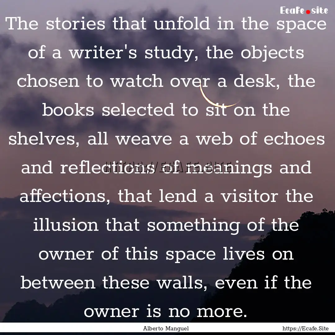 The stories that unfold in the space of a.... : Quote by Alberto Manguel