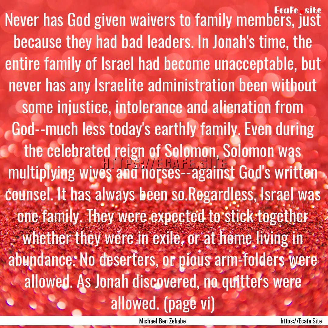 Never has God given waivers to family members,.... : Quote by Michael Ben Zehabe