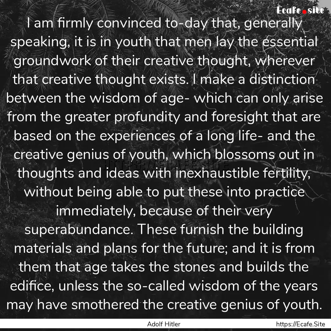 I am firmly convinced to-day that, generally.... : Quote by Adolf Hitler