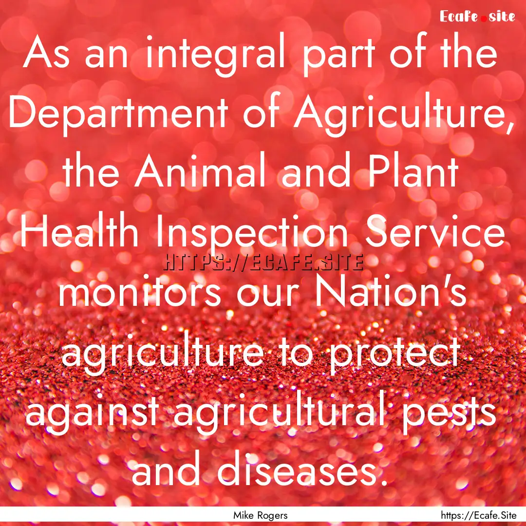 As an integral part of the Department of.... : Quote by Mike Rogers