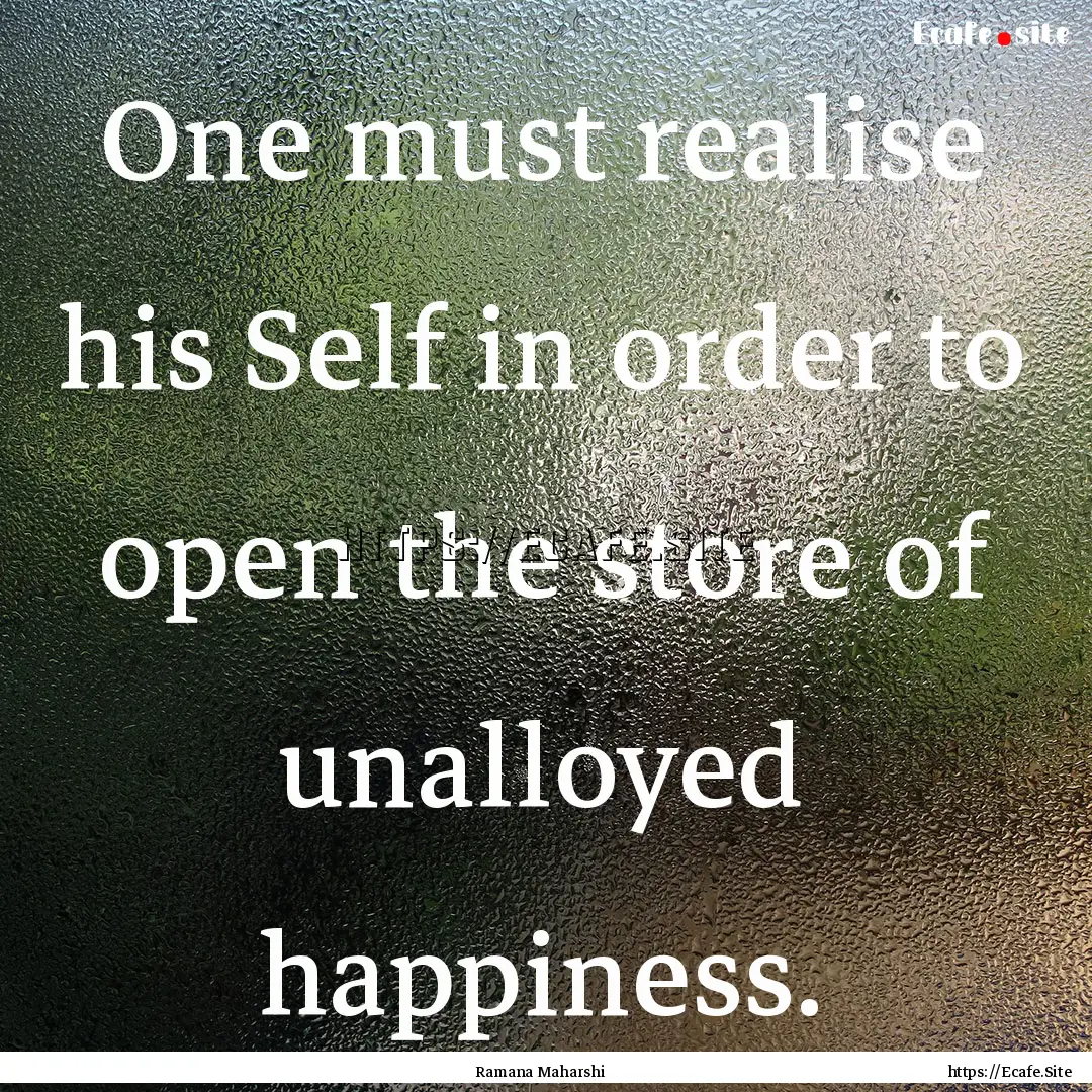 One must realise his Self in order to open.... : Quote by Ramana Maharshi