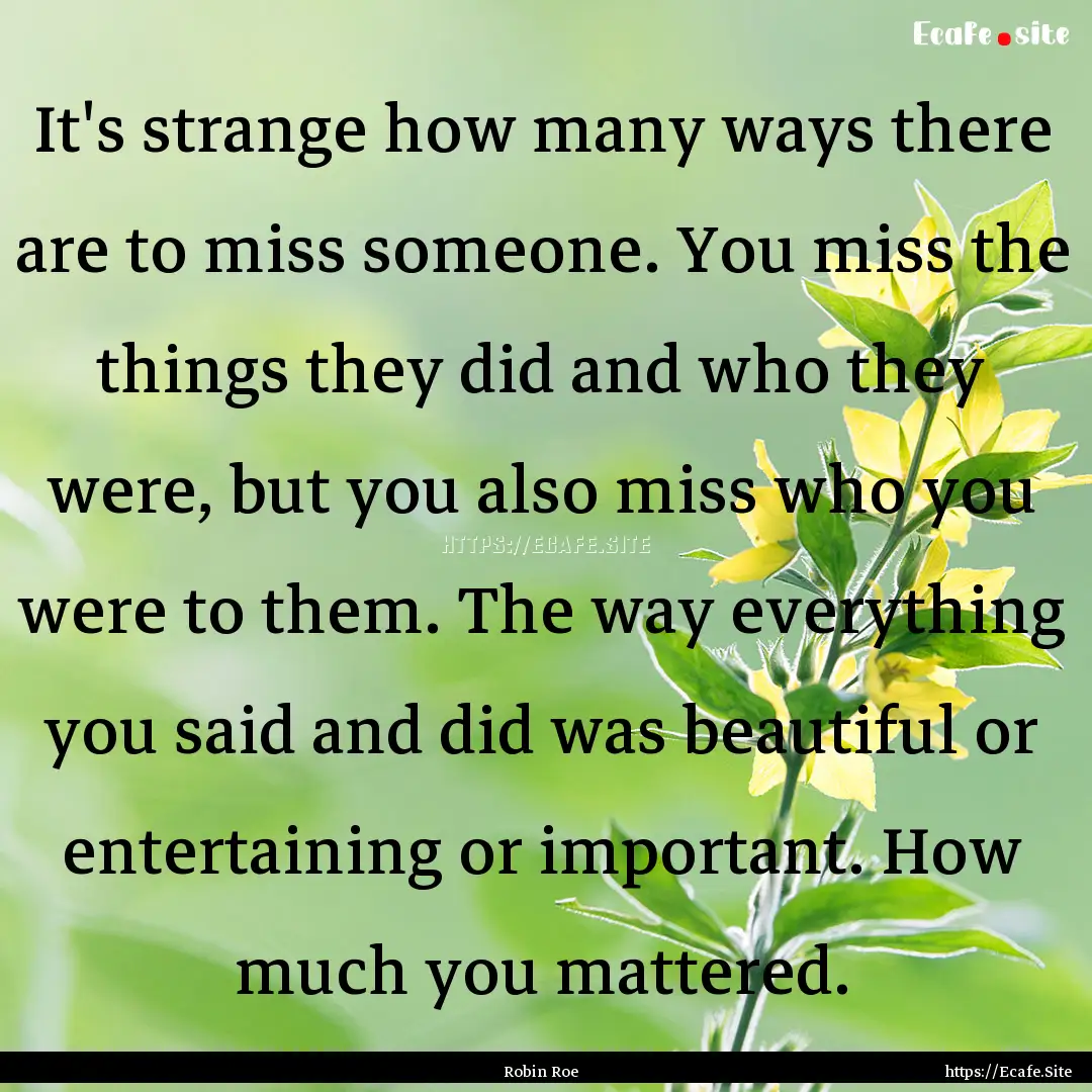 It's strange how many ways there are to miss.... : Quote by Robin Roe