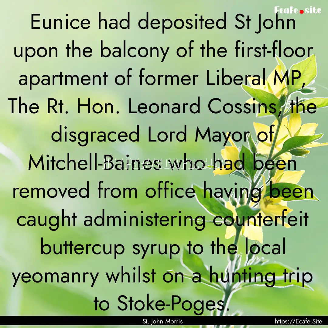 Eunice had deposited St John upon the balcony.... : Quote by St. John Morris