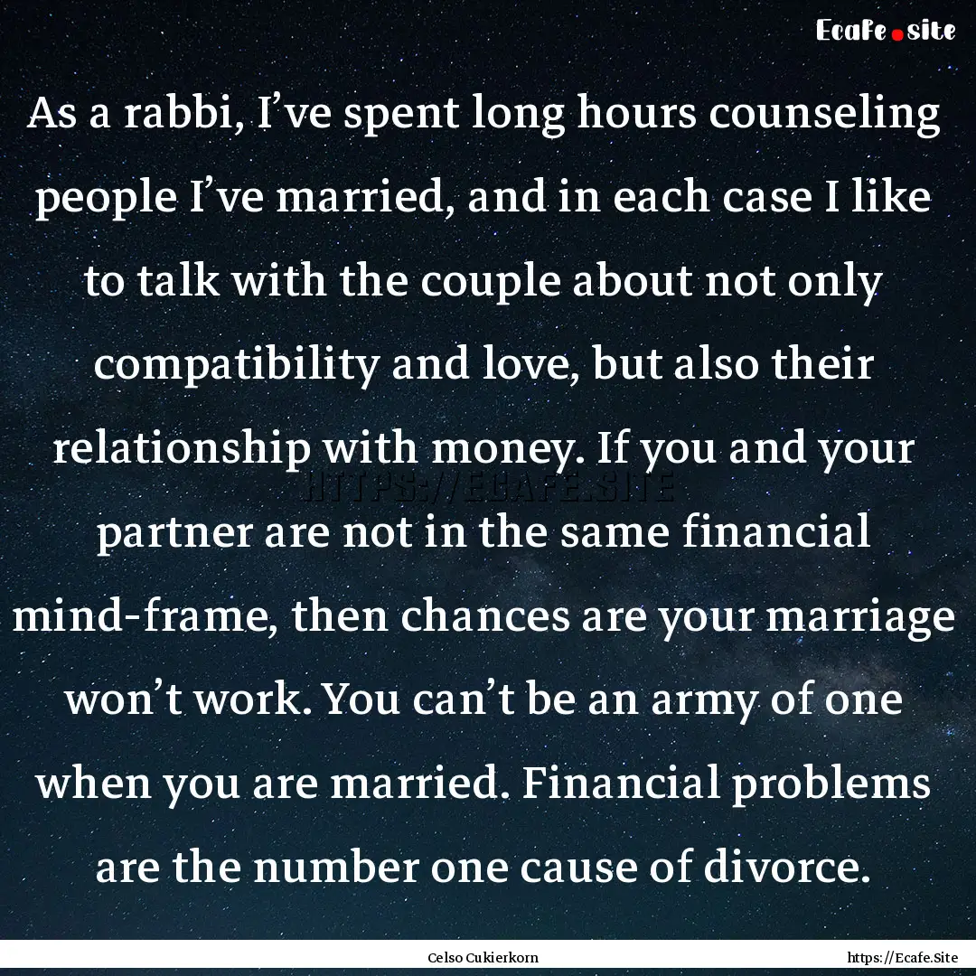 As a rabbi, I’ve spent long hours counseling.... : Quote by Celso Cukierkorn