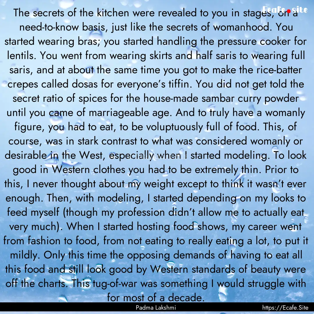 The secrets of the kitchen were revealed.... : Quote by Padma Lakshmi