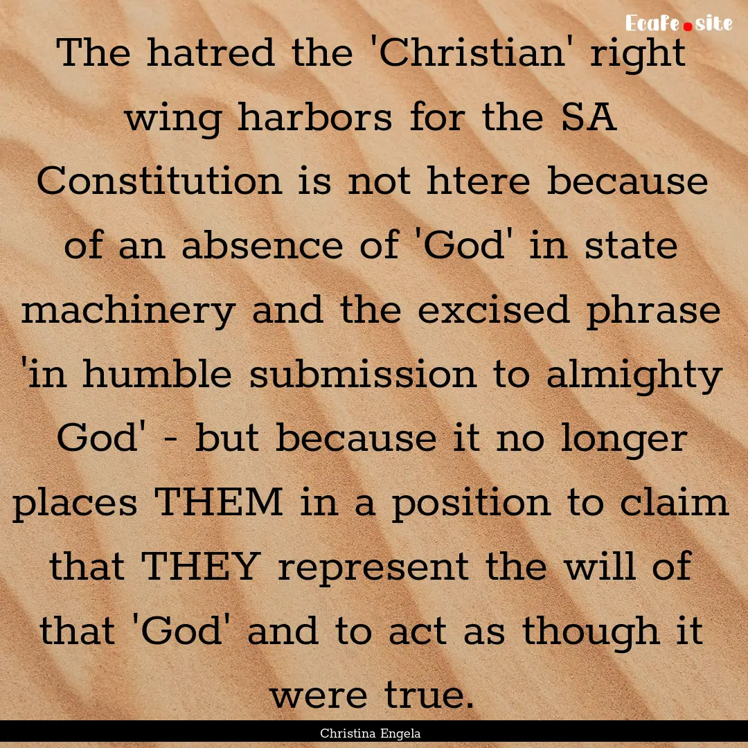 The hatred the 'Christian' right wing harbors.... : Quote by Christina Engela