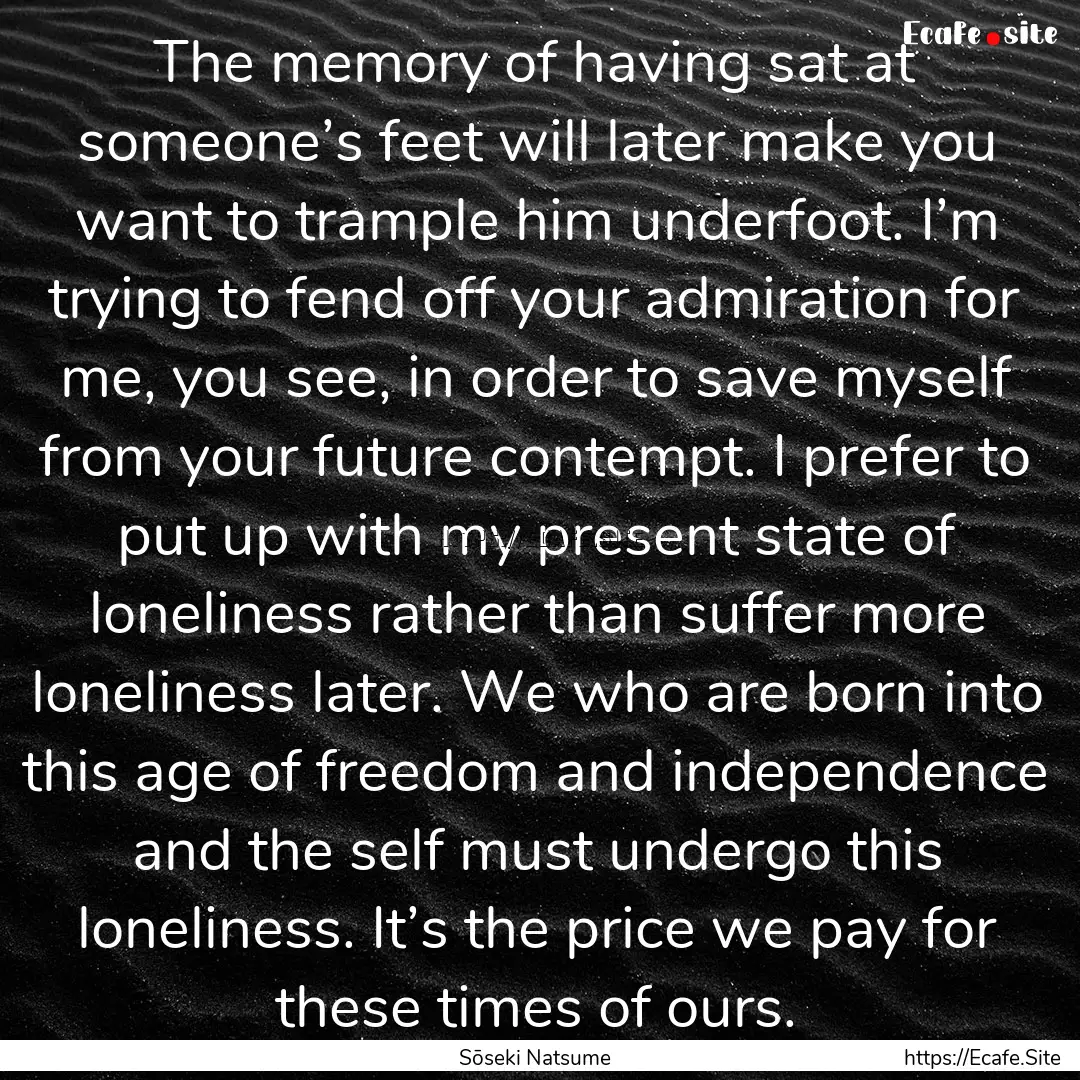 The memory of having sat at someone’s feet.... : Quote by Sōseki Natsume