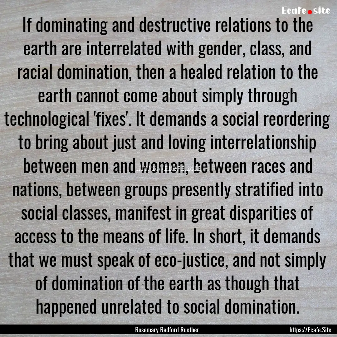 If dominating and destructive relations to.... : Quote by Rosemary Radford Ruether