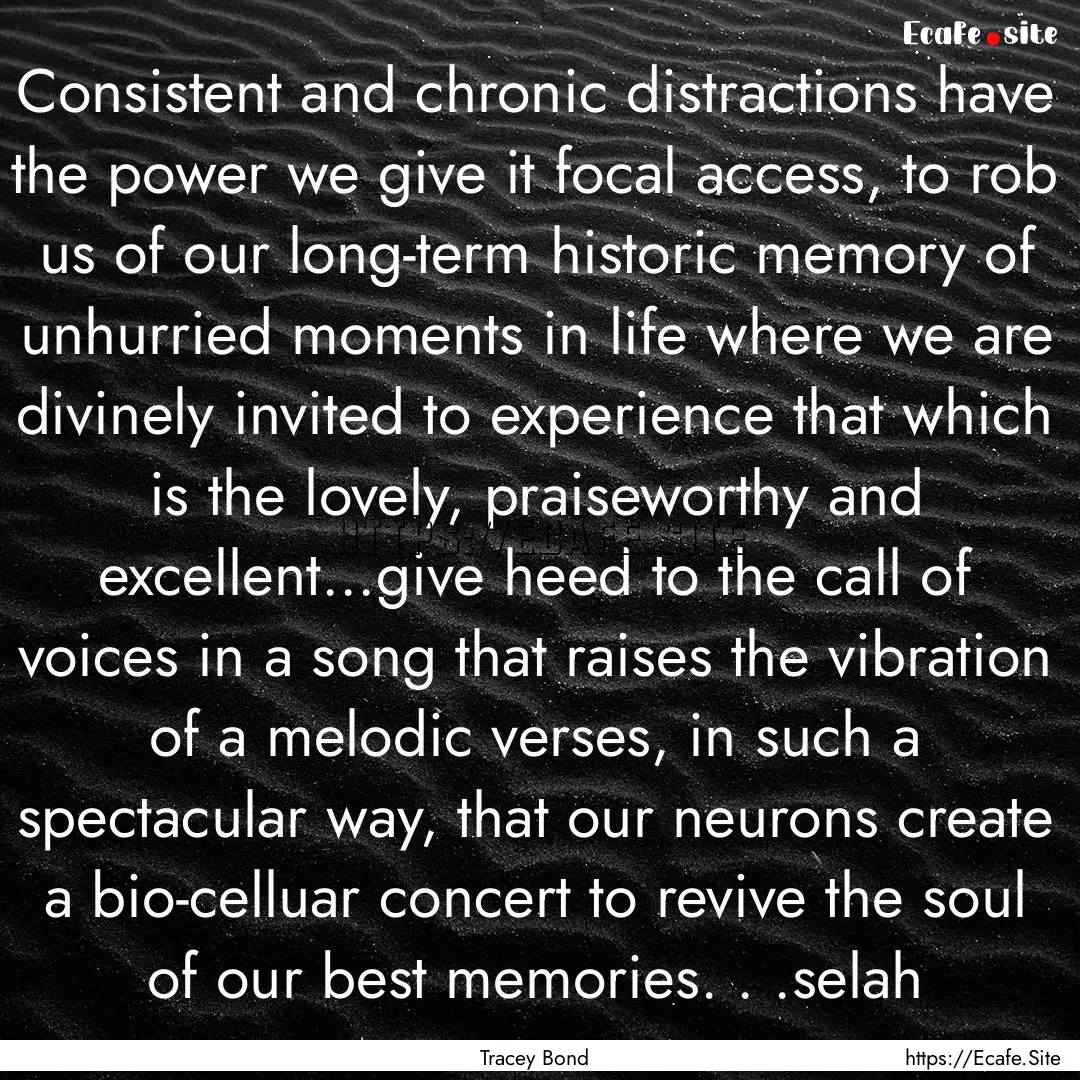 Consistent and chronic distractions have.... : Quote by Tracey Bond