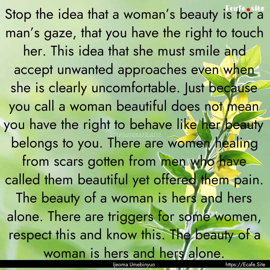 Stop the idea that a woman’s beauty is.... : Quote by Ijeoma Umebinyuo