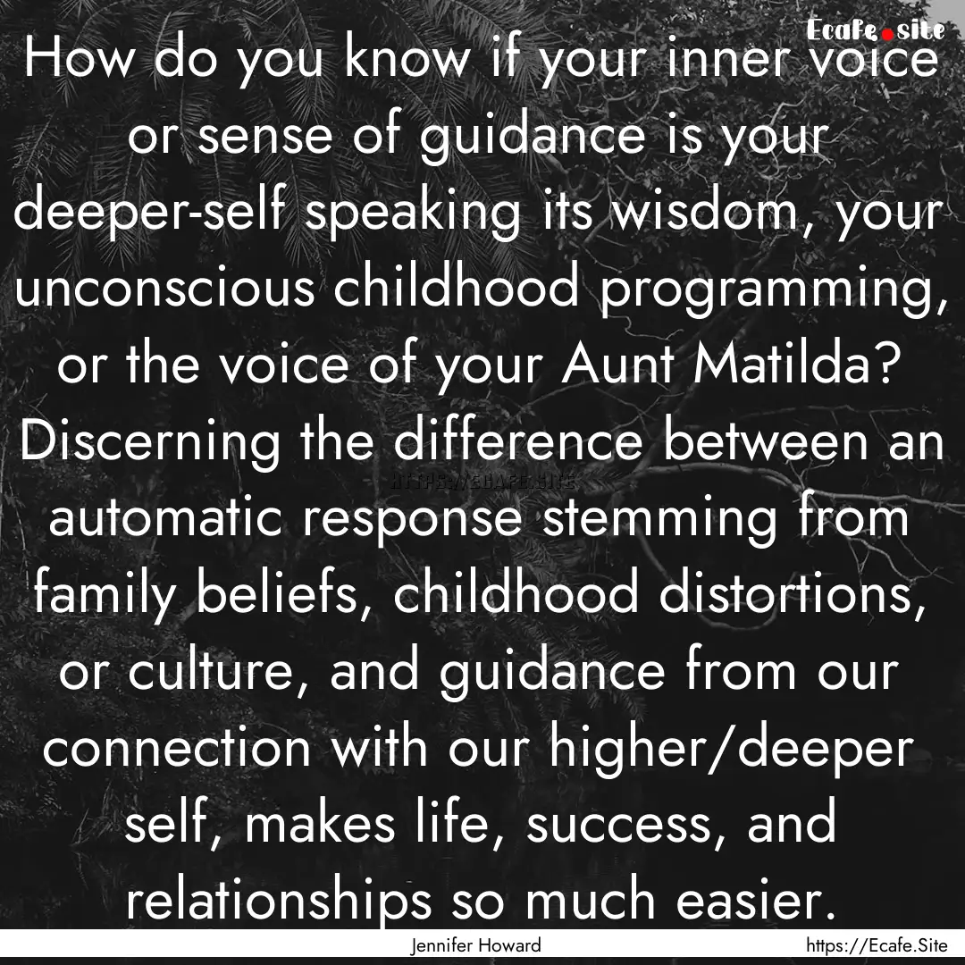 How do you know if your inner voice or sense.... : Quote by Jennifer Howard