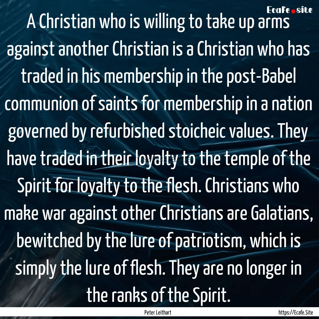 A Christian who is willing to take up arms.... : Quote by Peter Leithart