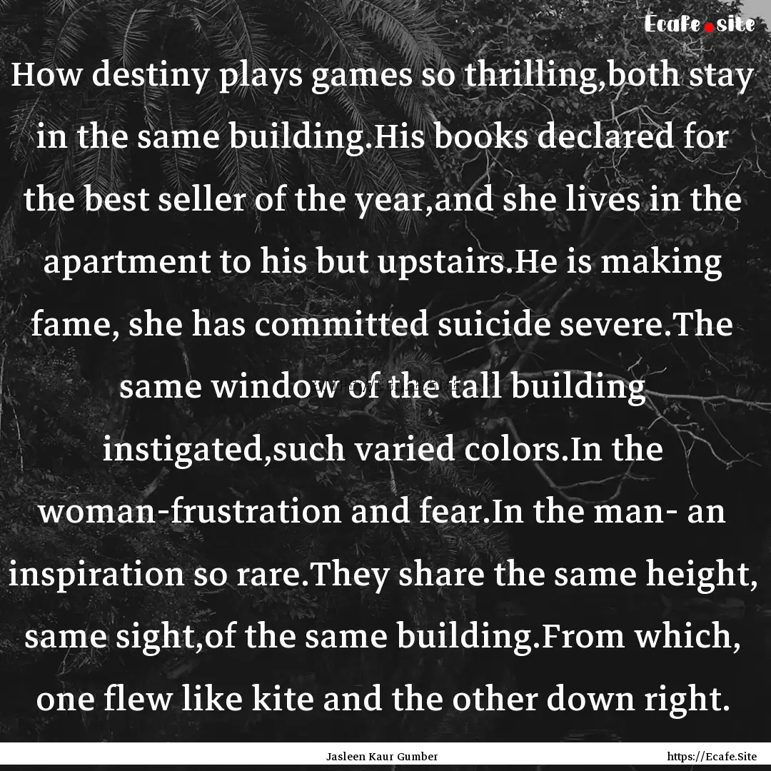 How destiny plays games so thrilling,both.... : Quote by Jasleen Kaur Gumber