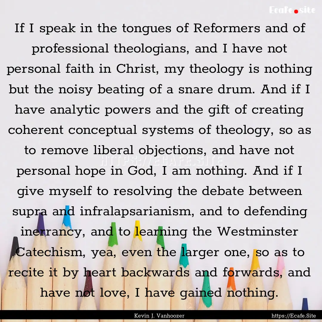 If I speak in the tongues of Reformers and.... : Quote by Kevin J. Vanhoozer