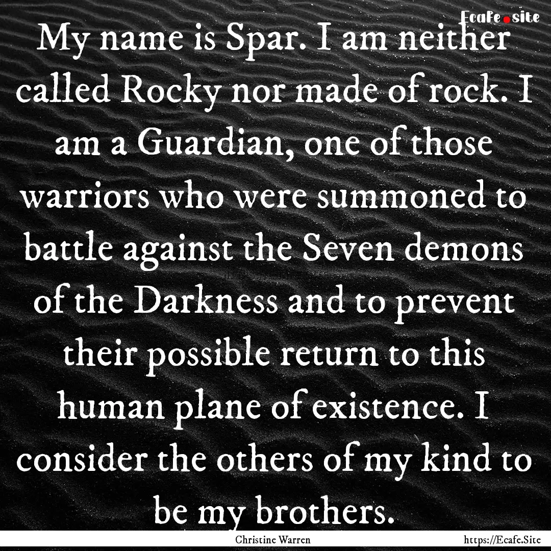 My name is Spar. I am neither called Rocky.... : Quote by Christine Warren