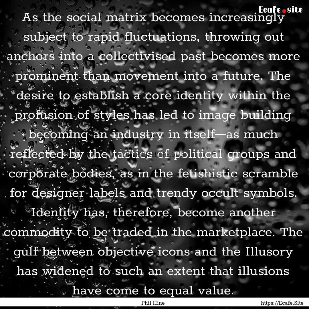 As the social matrix becomes increasingly.... : Quote by Phil Hine