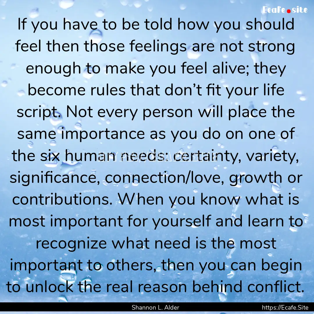 If you have to be told how you should feel.... : Quote by Shannon L. Alder