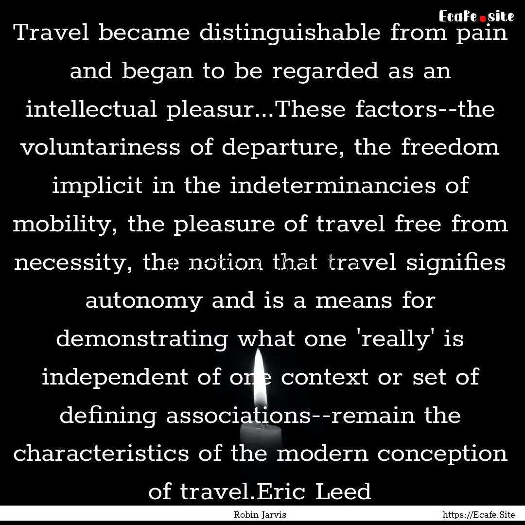 Travel became distinguishable from pain and.... : Quote by Robin Jarvis