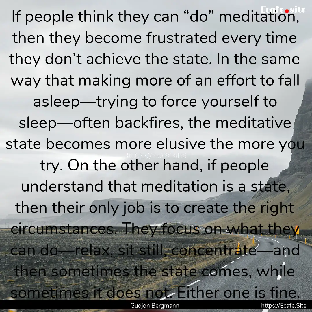 If people think they can “do” meditation,.... : Quote by Gudjon Bergmann