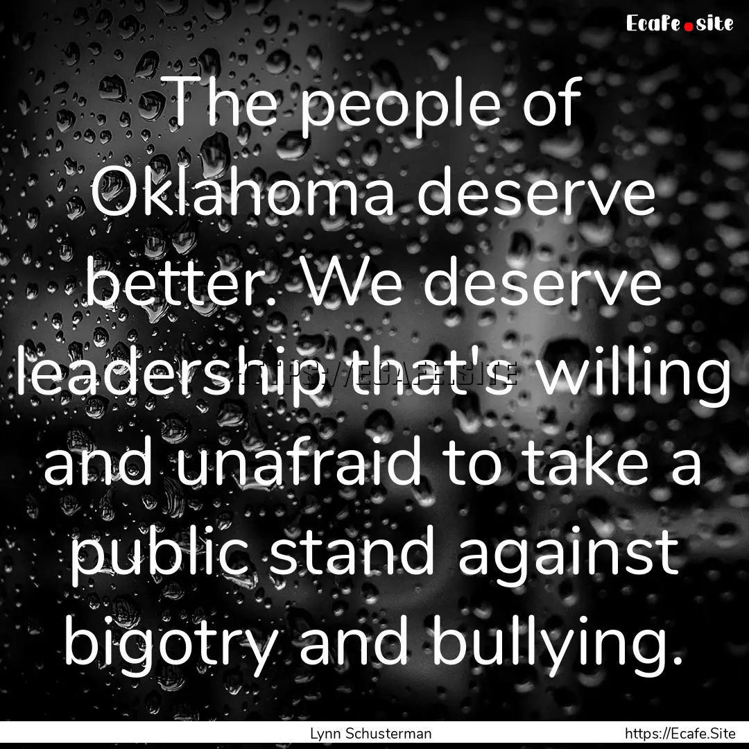 The people of Oklahoma deserve better. We.... : Quote by Lynn Schusterman