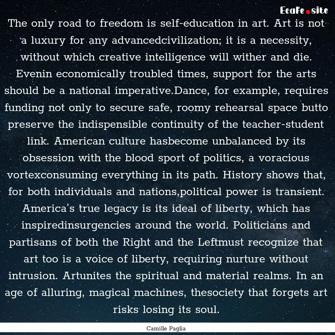 The only road to freedom is self-education.... : Quote by Camille Paglia