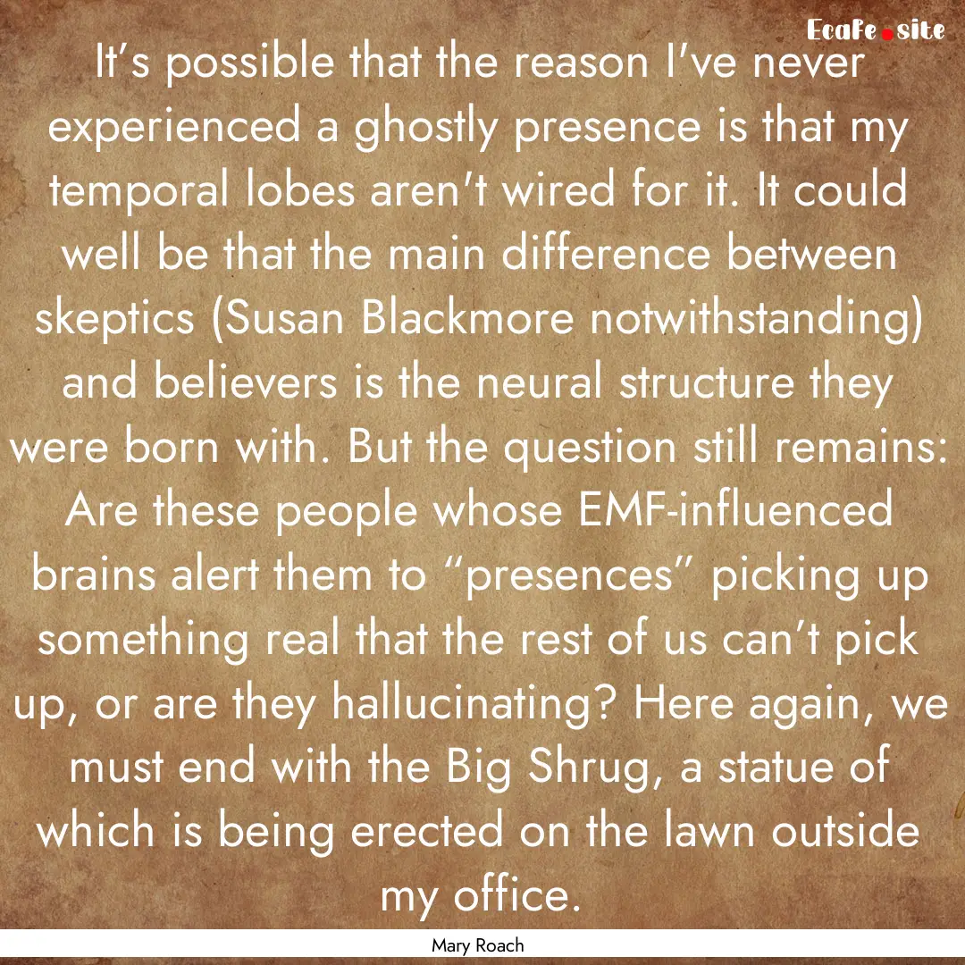 It’s possible that the reason I've never.... : Quote by Mary Roach