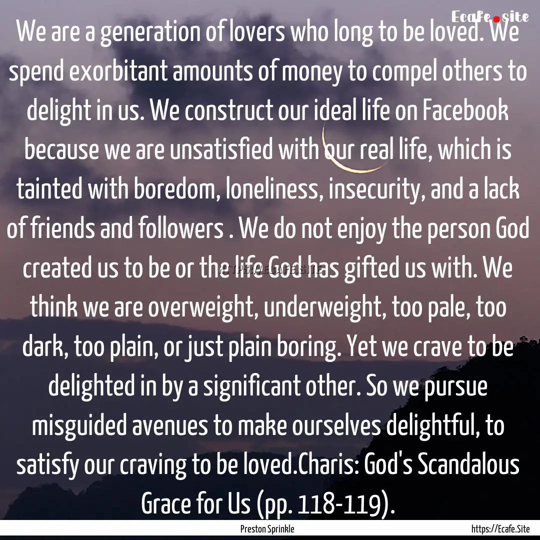 We are a generation of lovers who long to.... : Quote by Preston Sprinkle