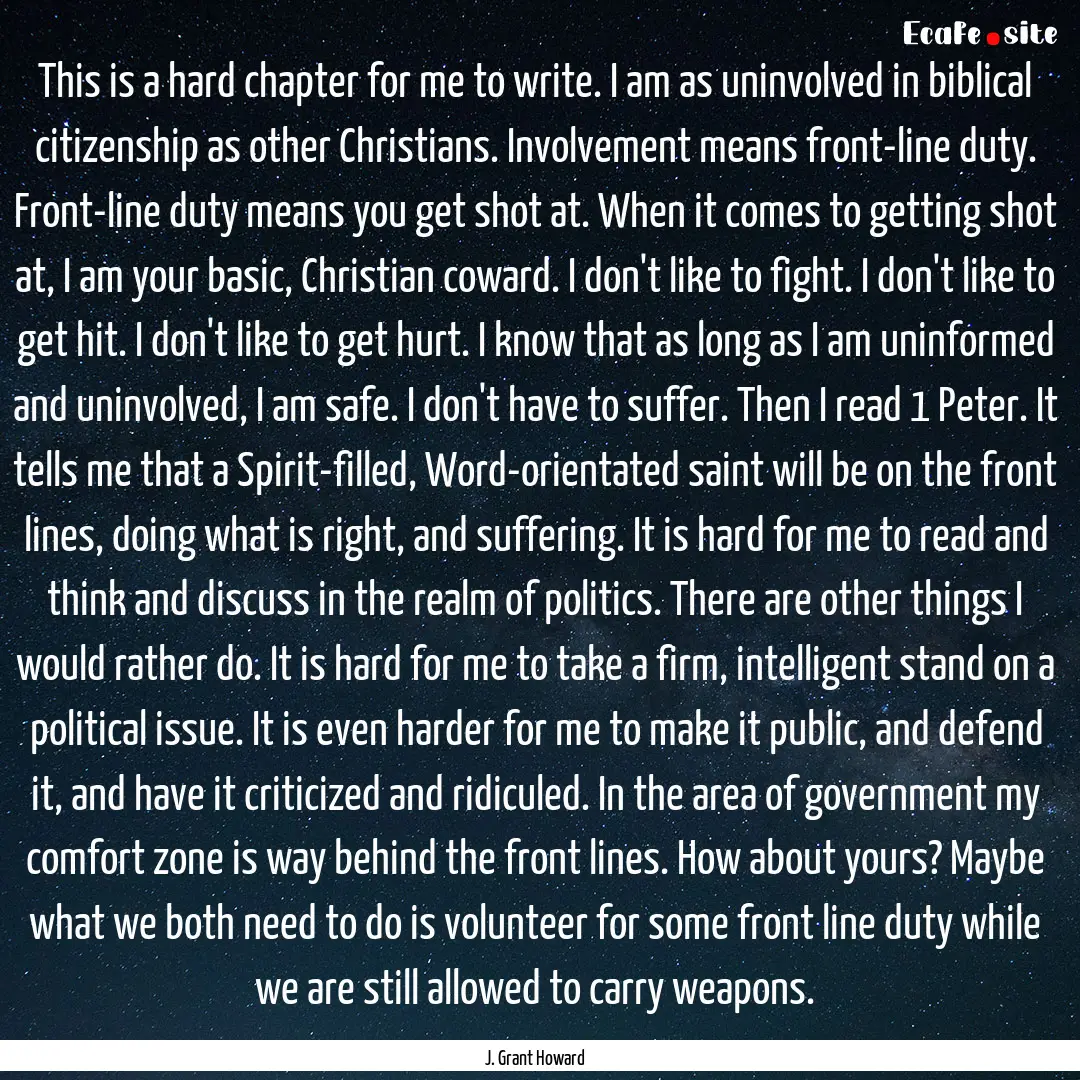 This is a hard chapter for me to write. I.... : Quote by J. Grant Howard