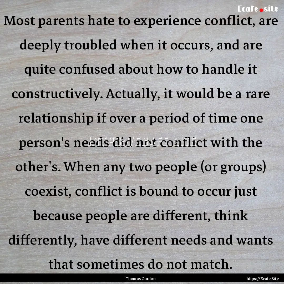 Most parents hate to experience conflict,.... : Quote by Thomas Gordon