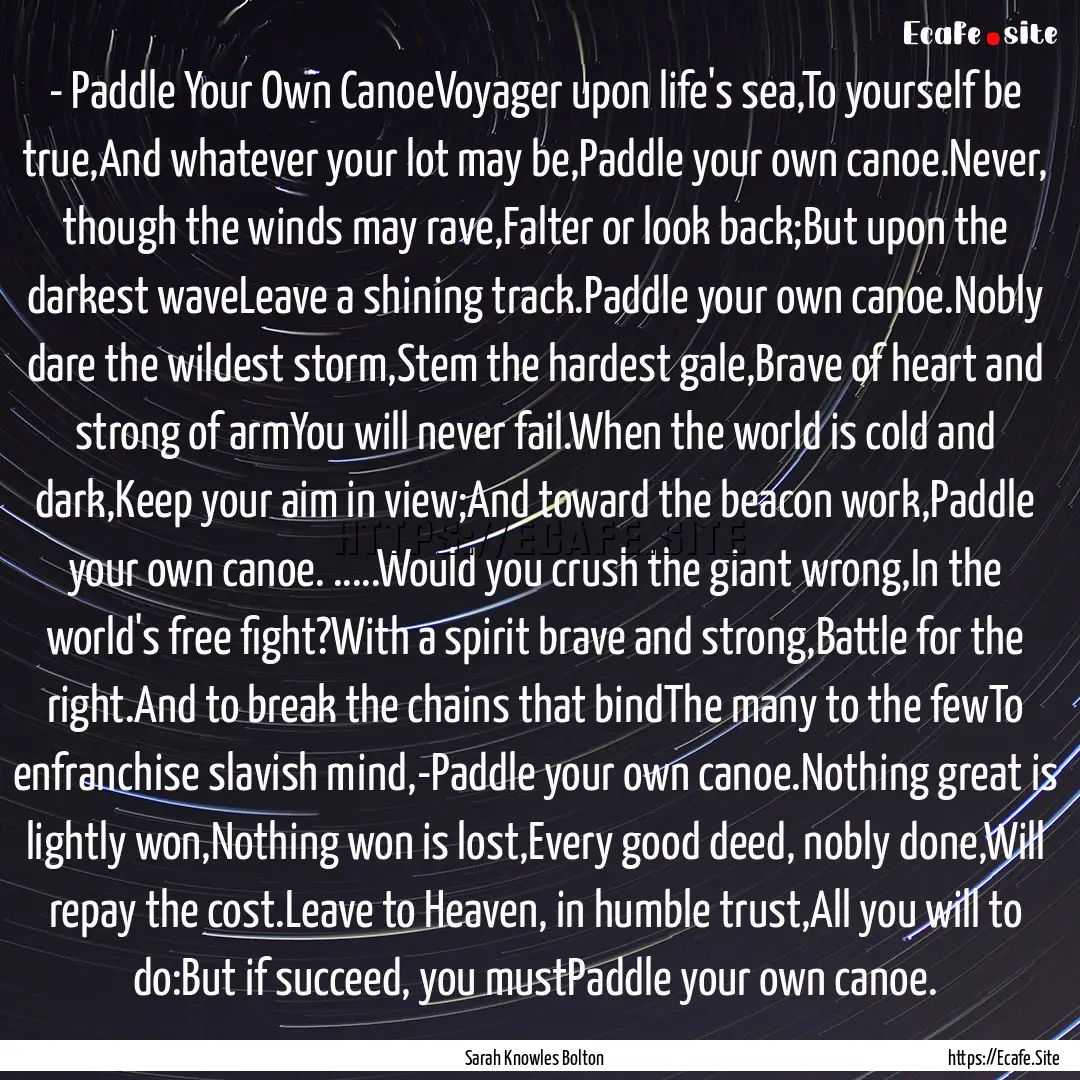 - Paddle Your Own CanoeVoyager upon life's.... : Quote by Sarah Knowles Bolton