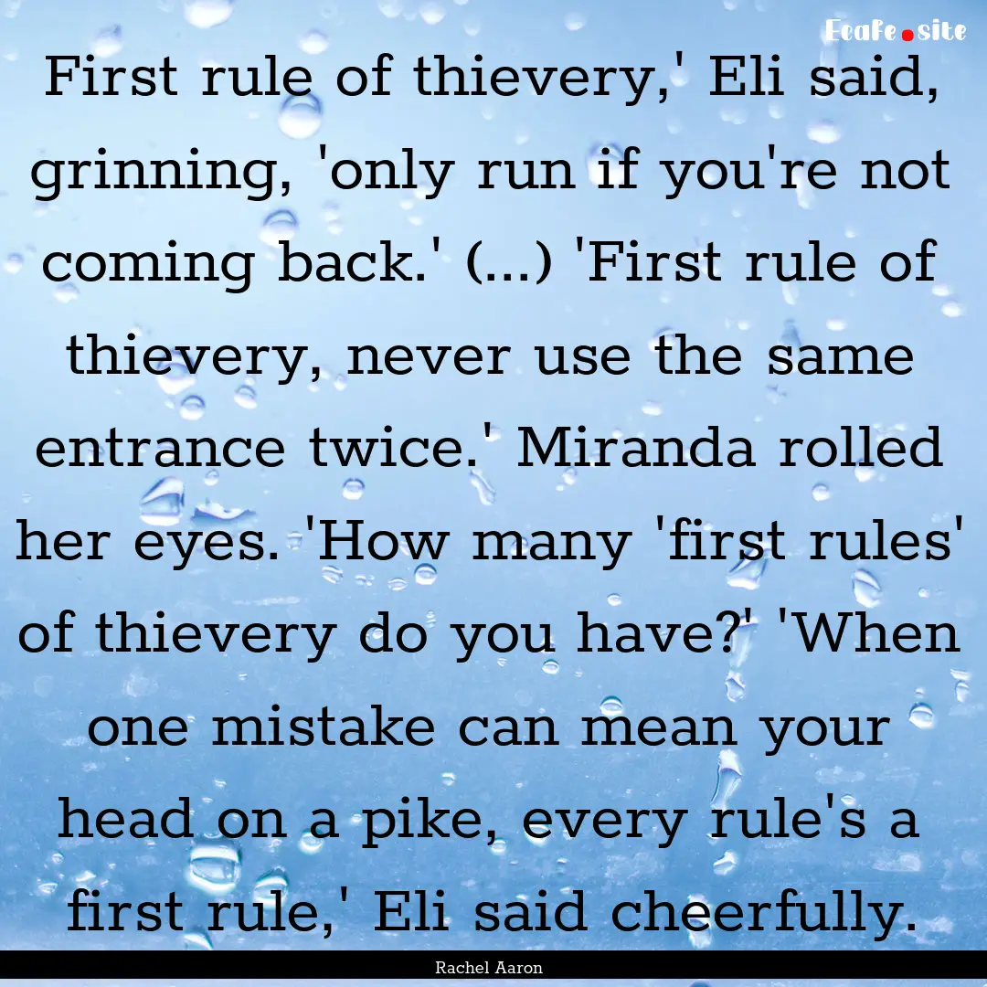 First rule of thievery,' Eli said, grinning,.... : Quote by Rachel Aaron