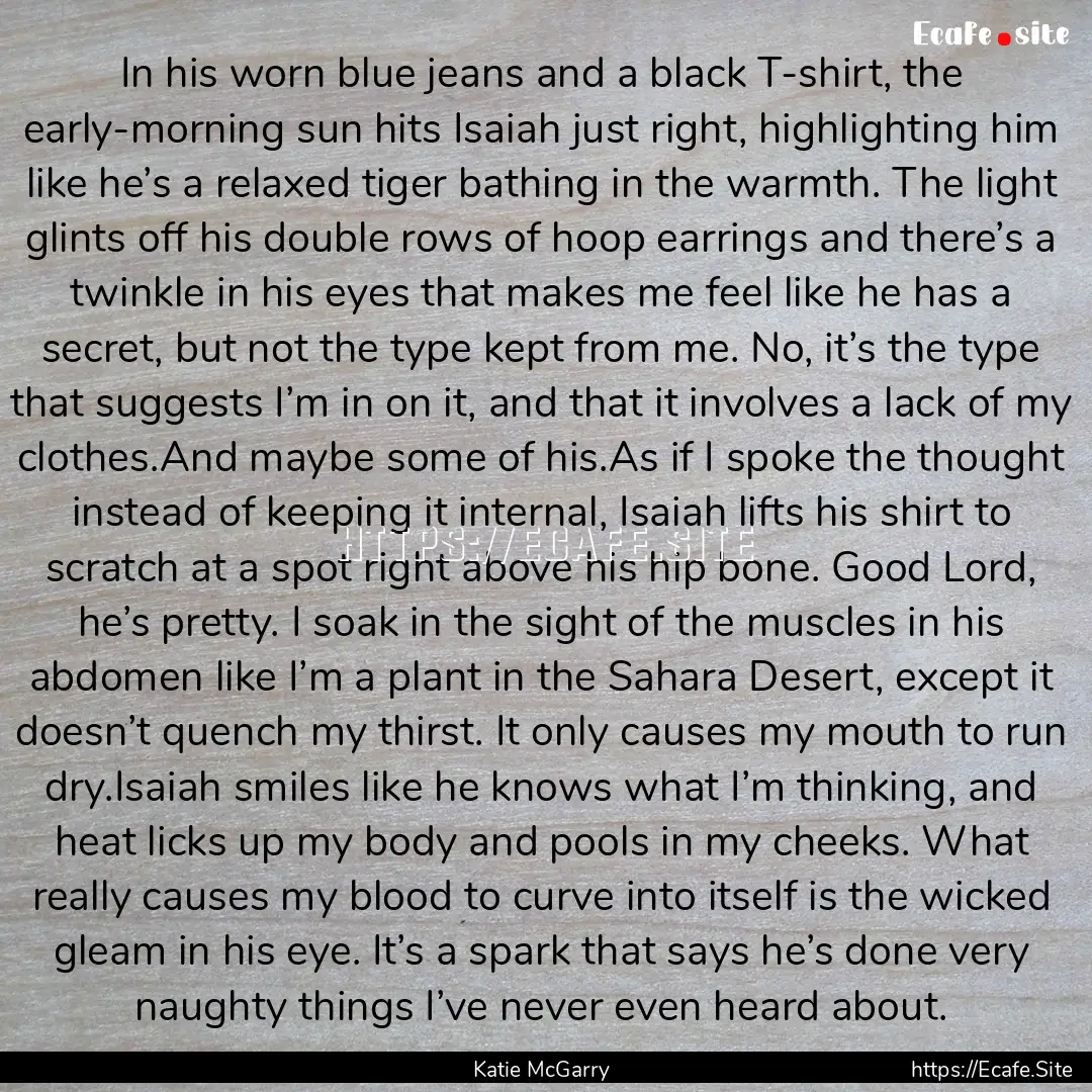 In his worn blue jeans and a black T-shirt,.... : Quote by Katie McGarry