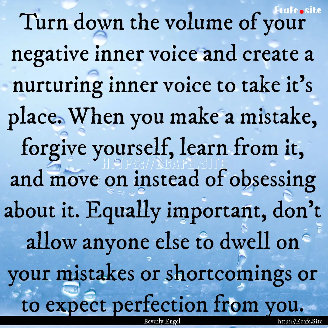 Turn down the volume of your negative inner.... : Quote by Beverly Engel