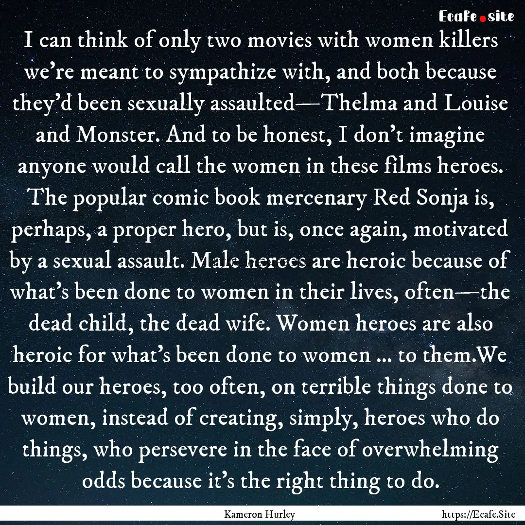 I can think of only two movies with women.... : Quote by Kameron Hurley