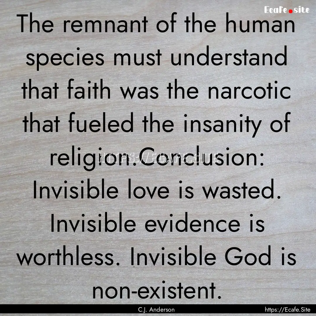 The remnant of the human species must understand.... : Quote by C.J. Anderson