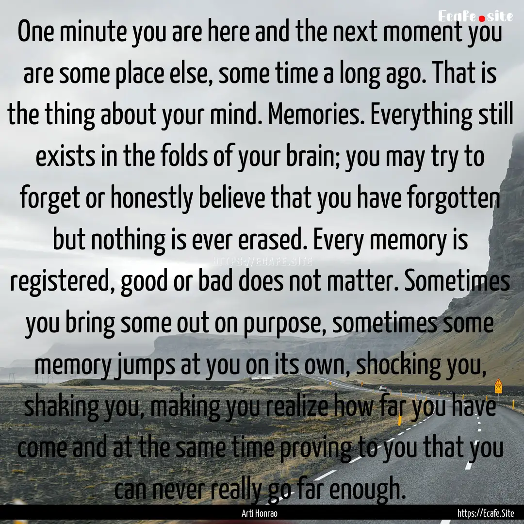 One minute you are here and the next moment.... : Quote by Arti Honrao