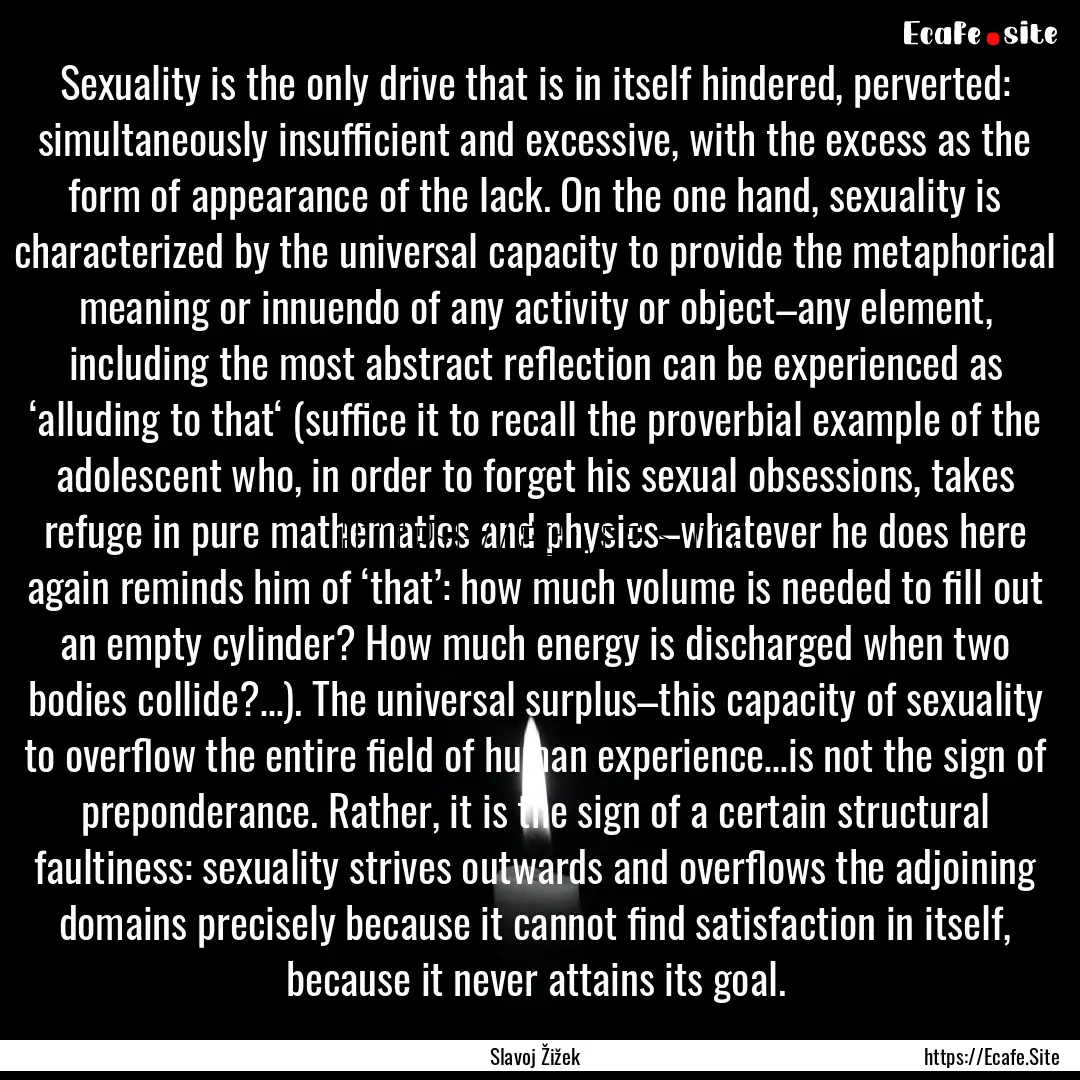 Sexuality is the only drive that is in itself.... : Quote by Slavoj Žižek