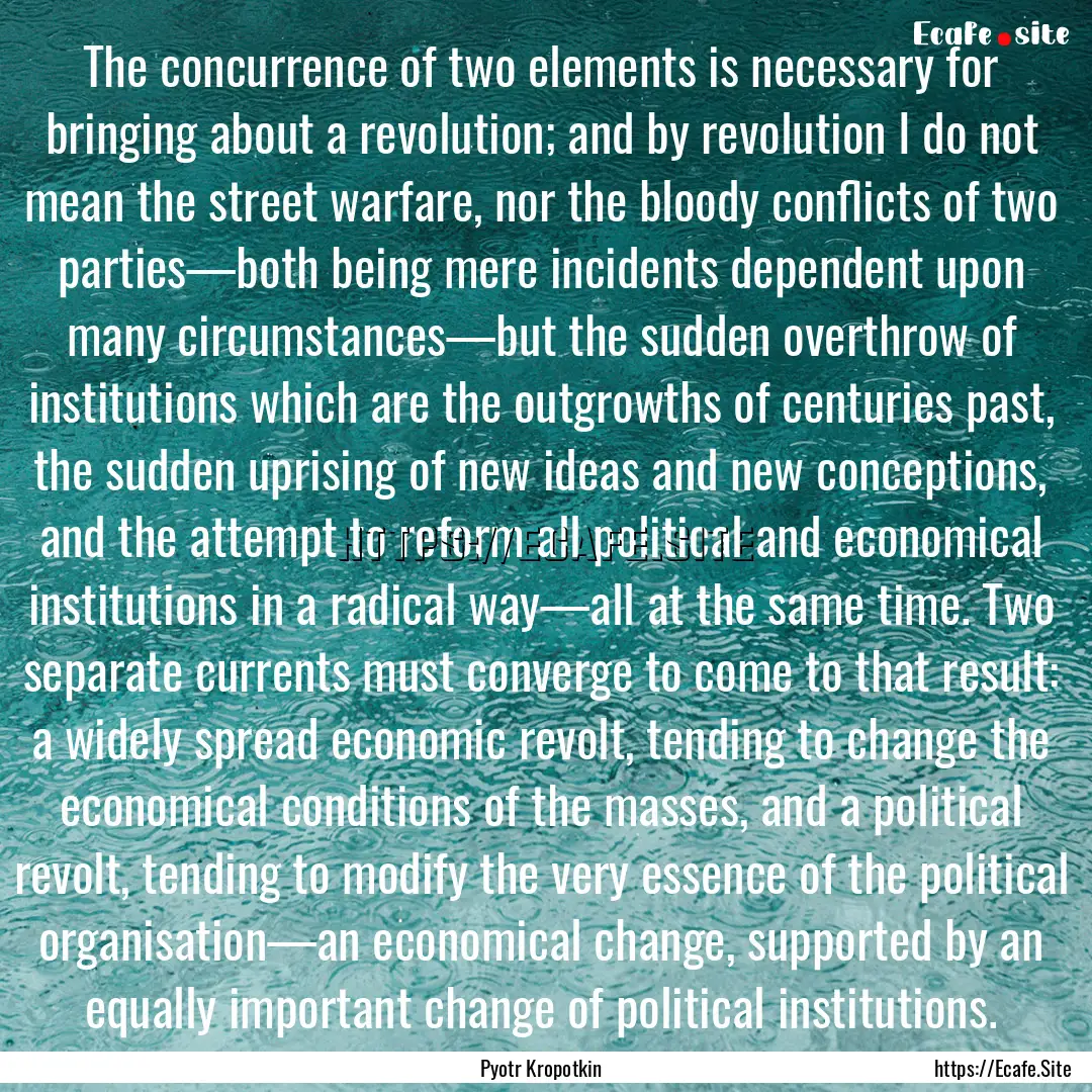 The concurrence of two elements is necessary.... : Quote by Pyotr Kropotkin