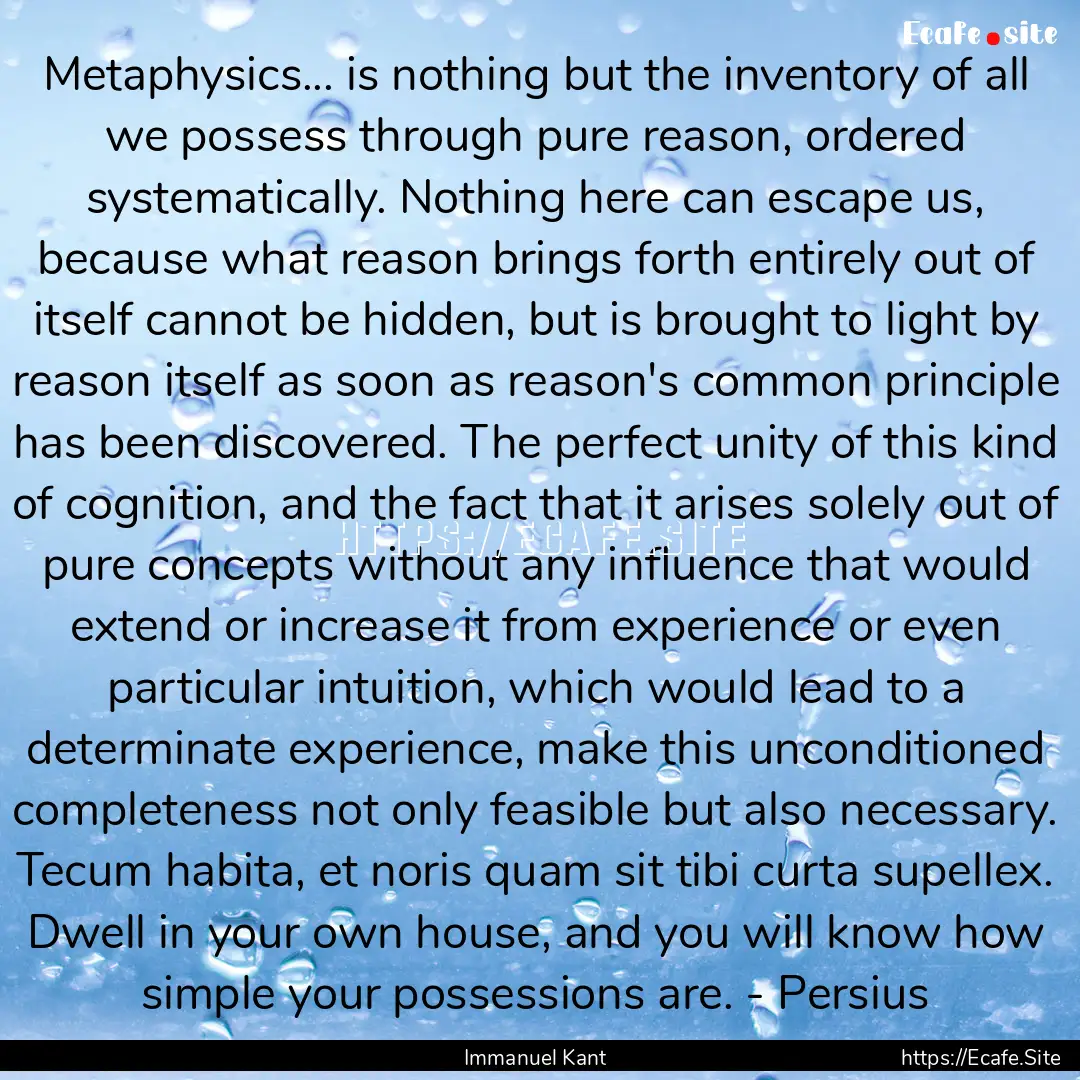 Metaphysics... is nothing but the inventory.... : Quote by Immanuel Kant