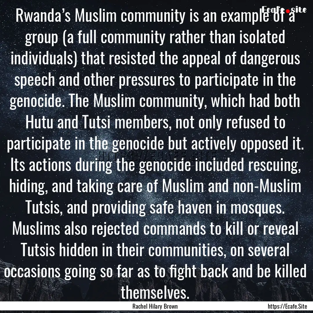 Rwanda’s Muslim community is an example.... : Quote by Rachel Hilary Brown