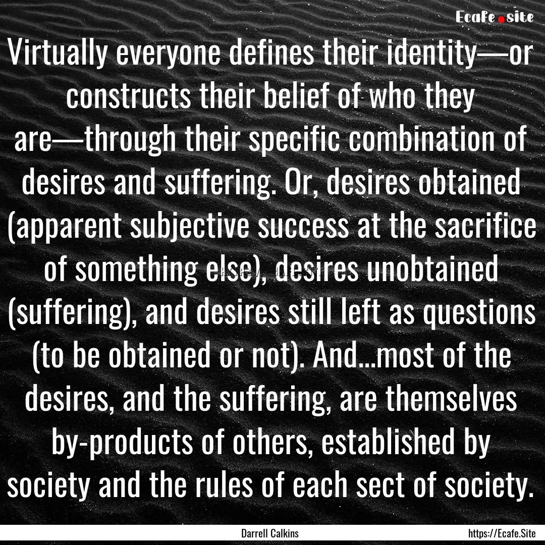 Virtually everyone defines their identity—or.... : Quote by Darrell Calkins