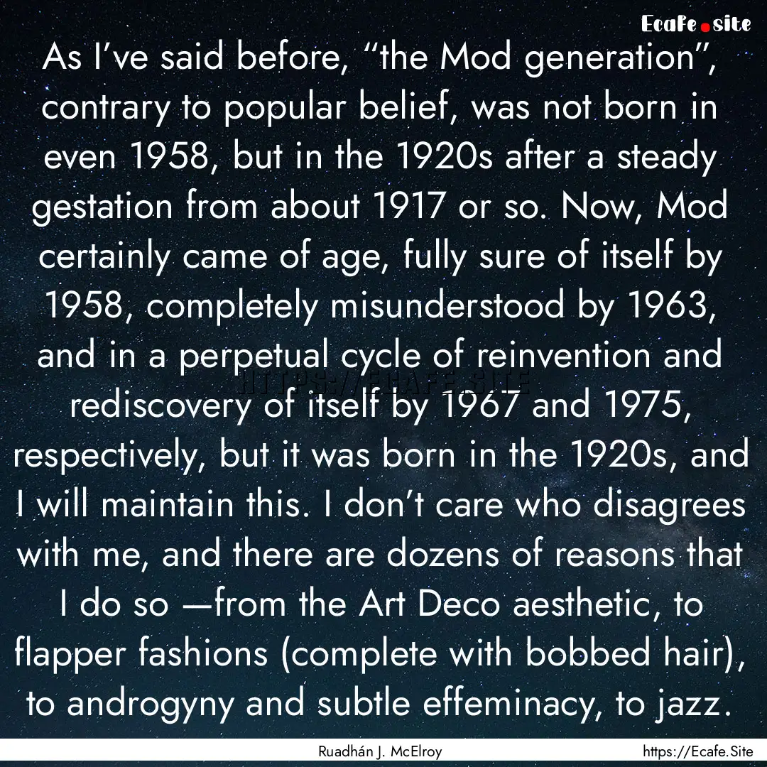 As I’ve said before, “the Mod generation”,.... : Quote by Ruadhán J. McElroy