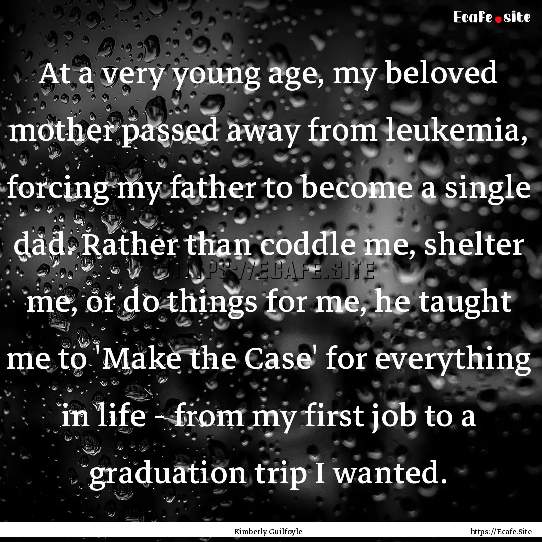 At a very young age, my beloved mother passed.... : Quote by Kimberly Guilfoyle