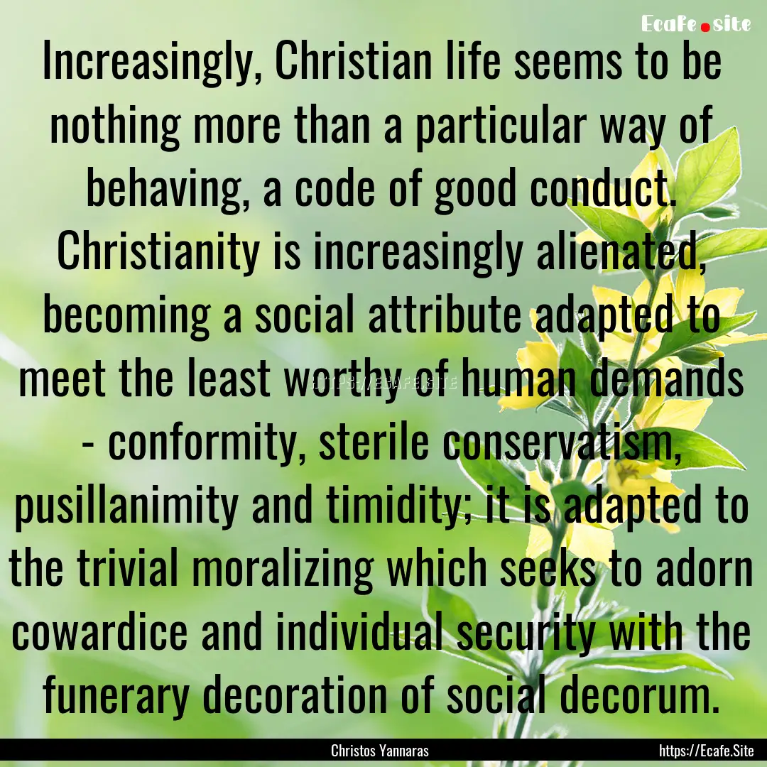 Increasingly, Christian life seems to be.... : Quote by Christos Yannaras