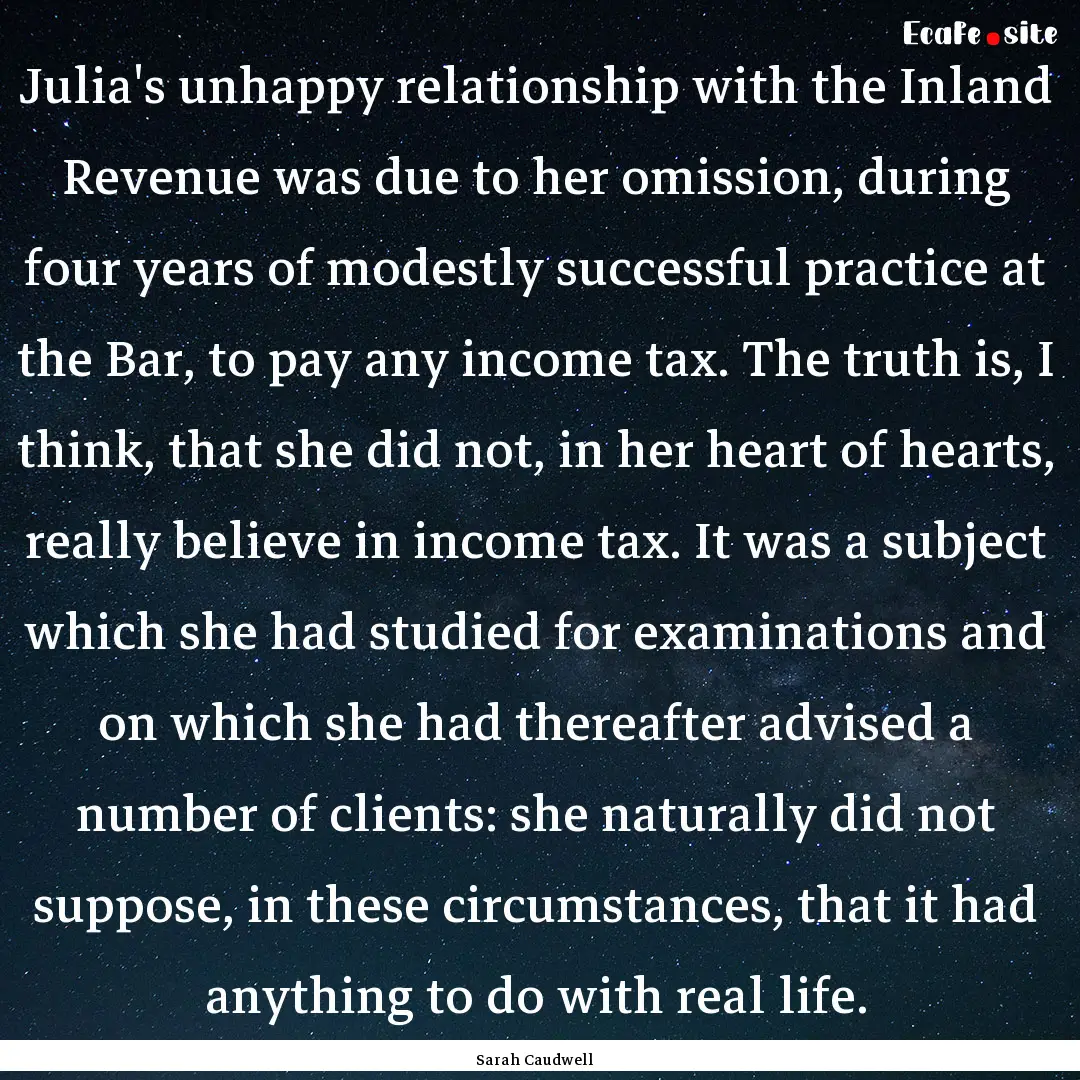 Julia's unhappy relationship with the Inland.... : Quote by Sarah Caudwell