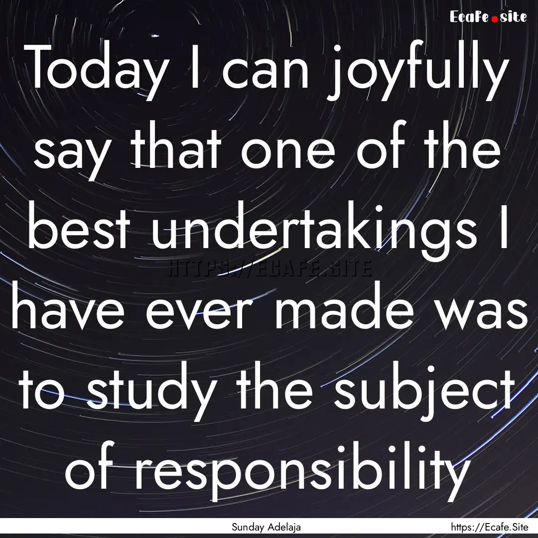 Today I can joyfully say that one of the.... : Quote by Sunday Adelaja