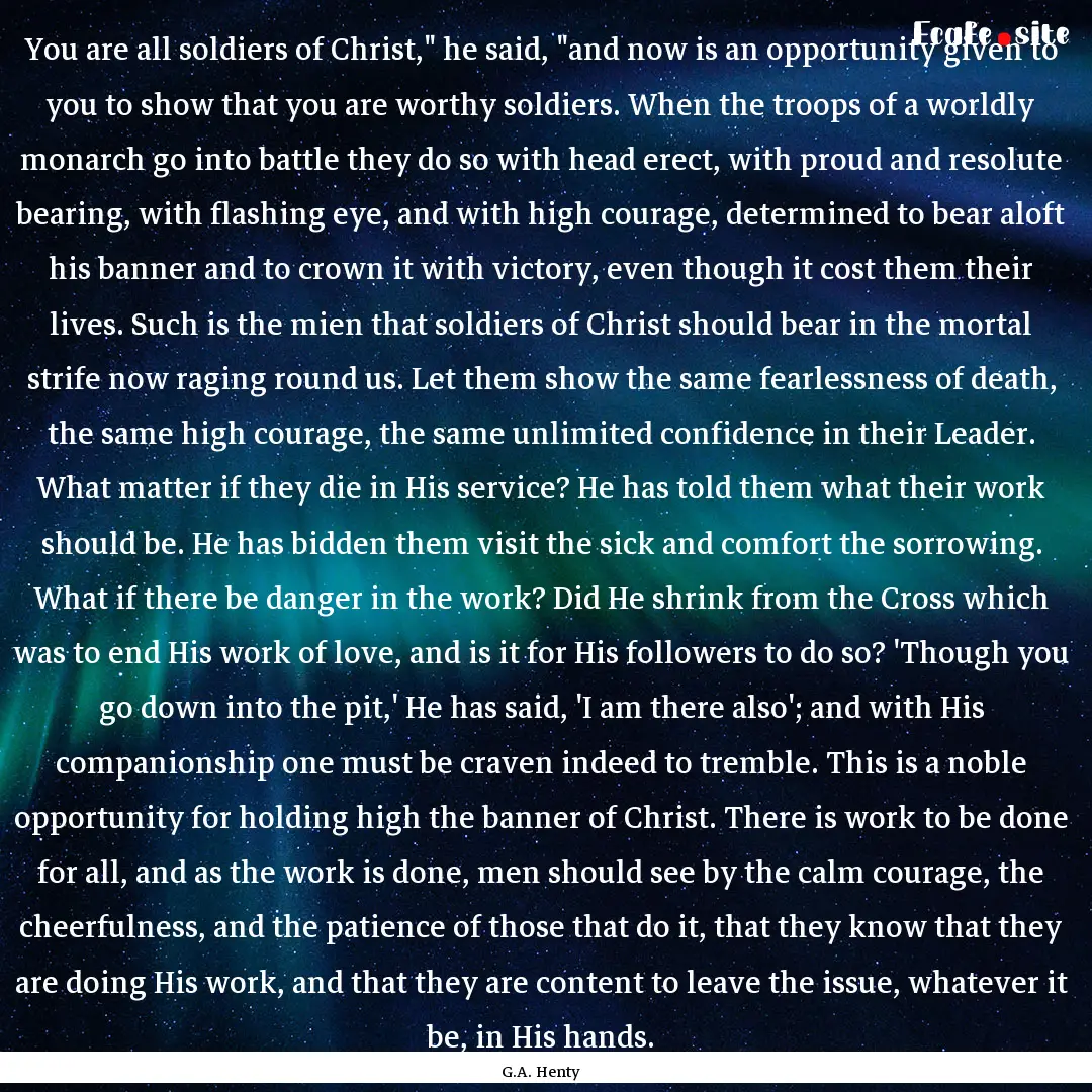 You are all soldiers of Christ,